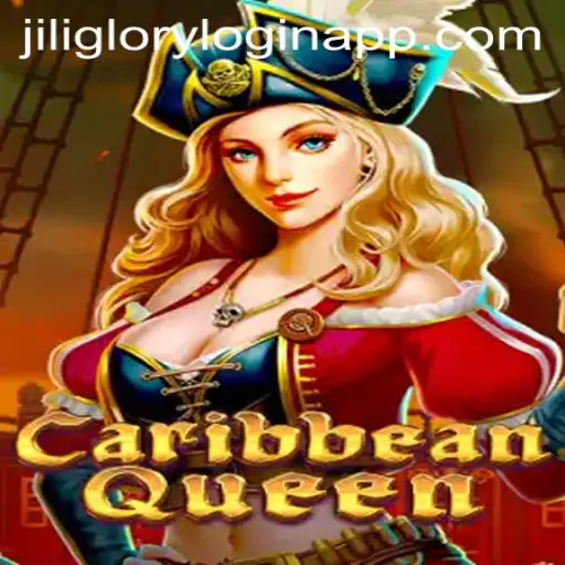 Exploring the Exciting World of CaribbeanQueen and Jili Glory Login App