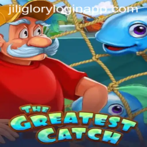 Exploring TheGreatestCatch Game and Jili Glory Login App